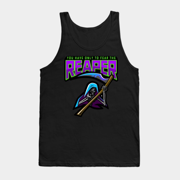 You Have Only To Fear The Reaper Tank Top by Shawnsonart